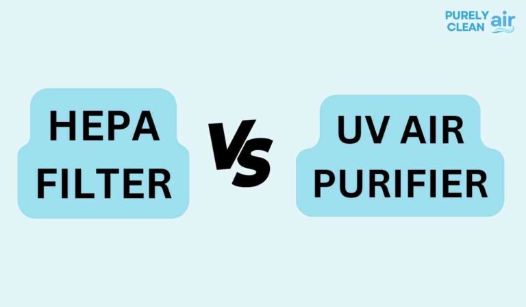 UV Air Purifier vs Hepa – What’s the Difference?